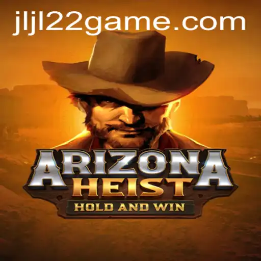 ArizonaHeist - Dive into the Thrilling Adventure with JLJL22.COM