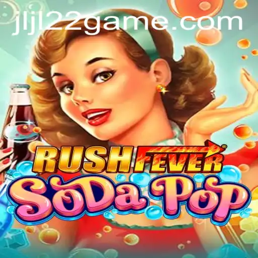 Unveiling RushFeverSodaPop: A Thrilling Gaming Experience with JLJL22.COM